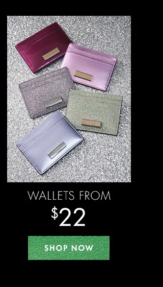 WALLETS FROM $22