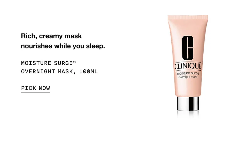 Rich, creamy mask nourishes while you sleep. Moisture Surge™ Overnight Mask, 100ml Pick Now