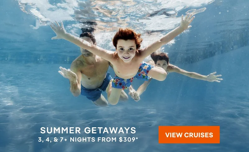 Summer Vacation (May-August) – 3, 4, & 7+ Nights – Click to View Cruises & Book Now