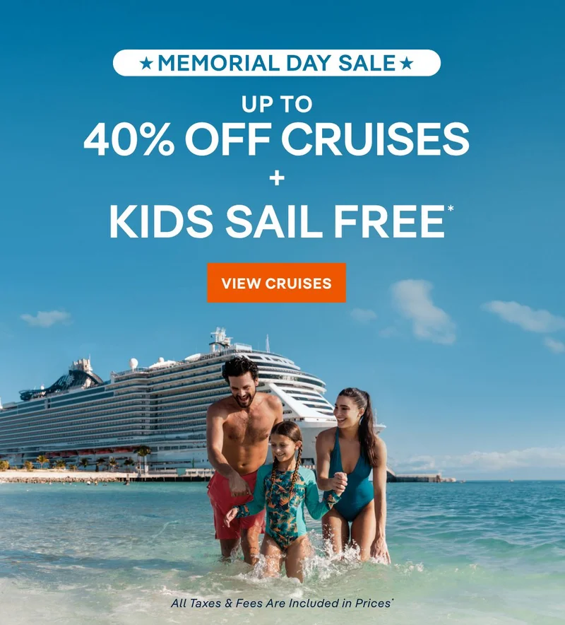 ★ Memorial Day Sale ★ – Up&nbsp;to 30%&nbsp;Off Cruises + Kids Sail Free* – Click to View Cruises & Book Now – All Taxes & Fees Are Included in Prices*