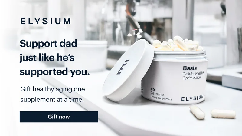 ELYSIUM | Support Dad just like he’s supported you. | Gift healthy aging one supplement at a time. | Gift now