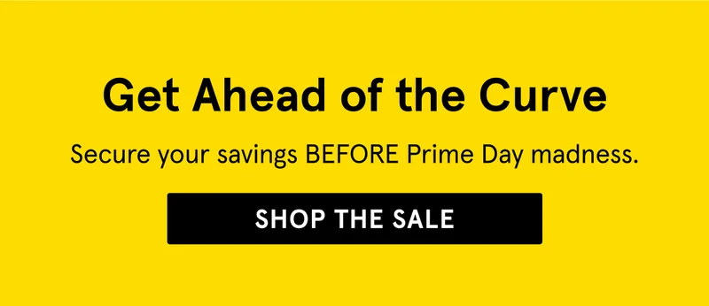 Get Ahead of the Curve. Shop the Sale.