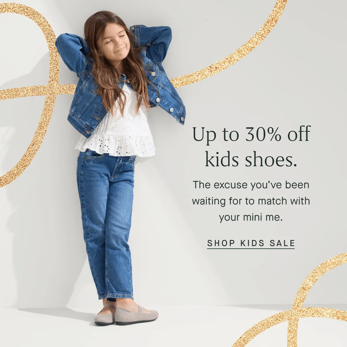 Up to 30% off kids shoes. The excuse youβve been waiting for to match with your mini me. SHOP KIDS SALE Up to 30% off kids shoes. The excuse youβve been waiting for to match with your mini me. SHOP KIDS SALE
