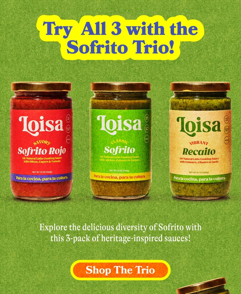 Try All With the Sofrito Trio! Explore the delicious diversity of Sofrito with this 3-pack of heritage-inspired sauces! SHOP THE TRIO