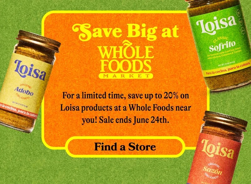 Save Big at Whole Foods For a limited time, save up to 20% on Loisa products at a Whole Foods near you! Sale ends June 24th. FIND A STORE