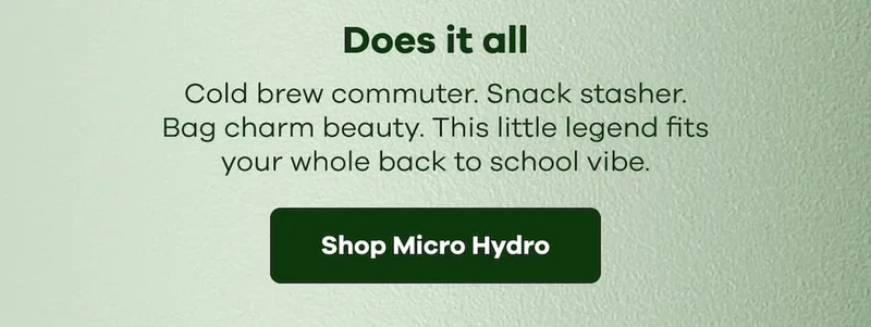 Does it all. Cold brew commuter. Snack stasher. Bag charm beauty. This little legend fits your whole back to school vibe. | Shop Micro Hydro