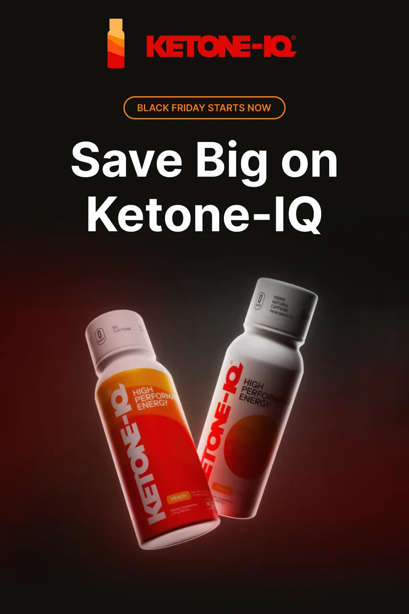 BLACK FRIDAY STARTS NOW! SAVE BIG ON KETONE-IQ