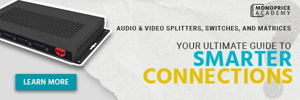 Audio & Video Splitters, Switches, and Matrices: Your Ultimate Guide to Smarter Connections. Learn More.