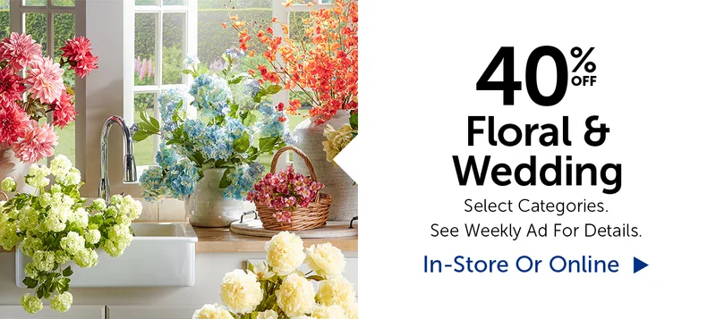 40% Off Floral & Wedding - Select Categories.