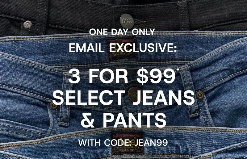 3 for $99* Select jeans  & pants with code: discount code