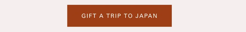 Gift a Trip to Japan