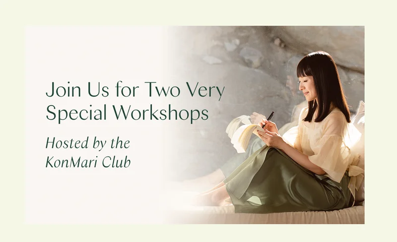 Join Us for Two Very Special Workshops hosted by the KonMari Club