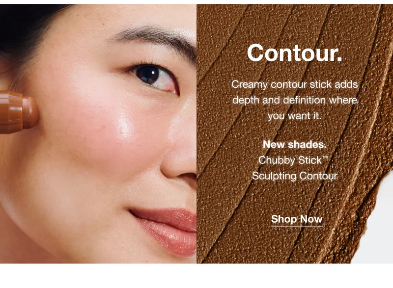 Contour. | Creamy contour stick adds depth and definition where you want it. | New shades. Chubby Stick™ Sculpting Contour | Shop Now