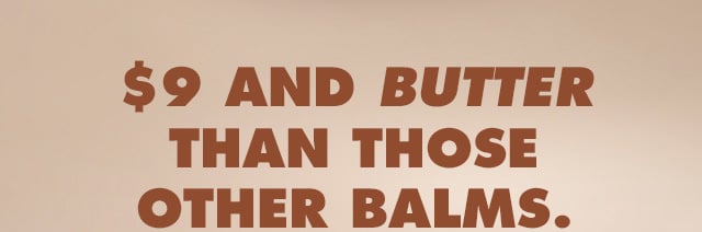 Butter than those other balms