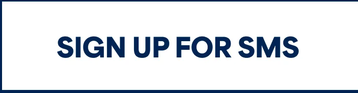 SIGN UP FOR SMS