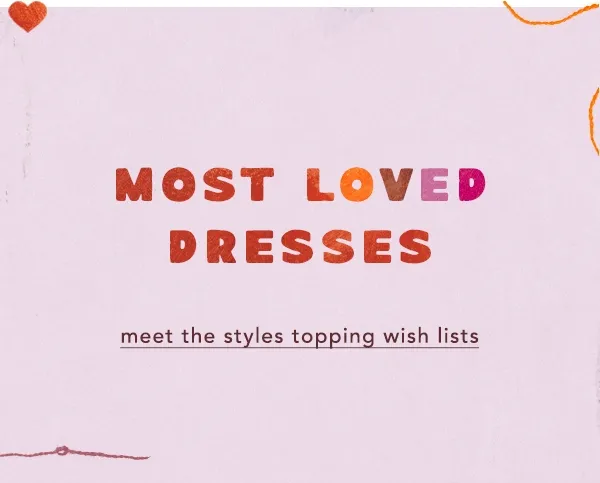 most loved dresses, meet the styles topping wish lists