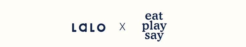 Lalo x EatPlaySay