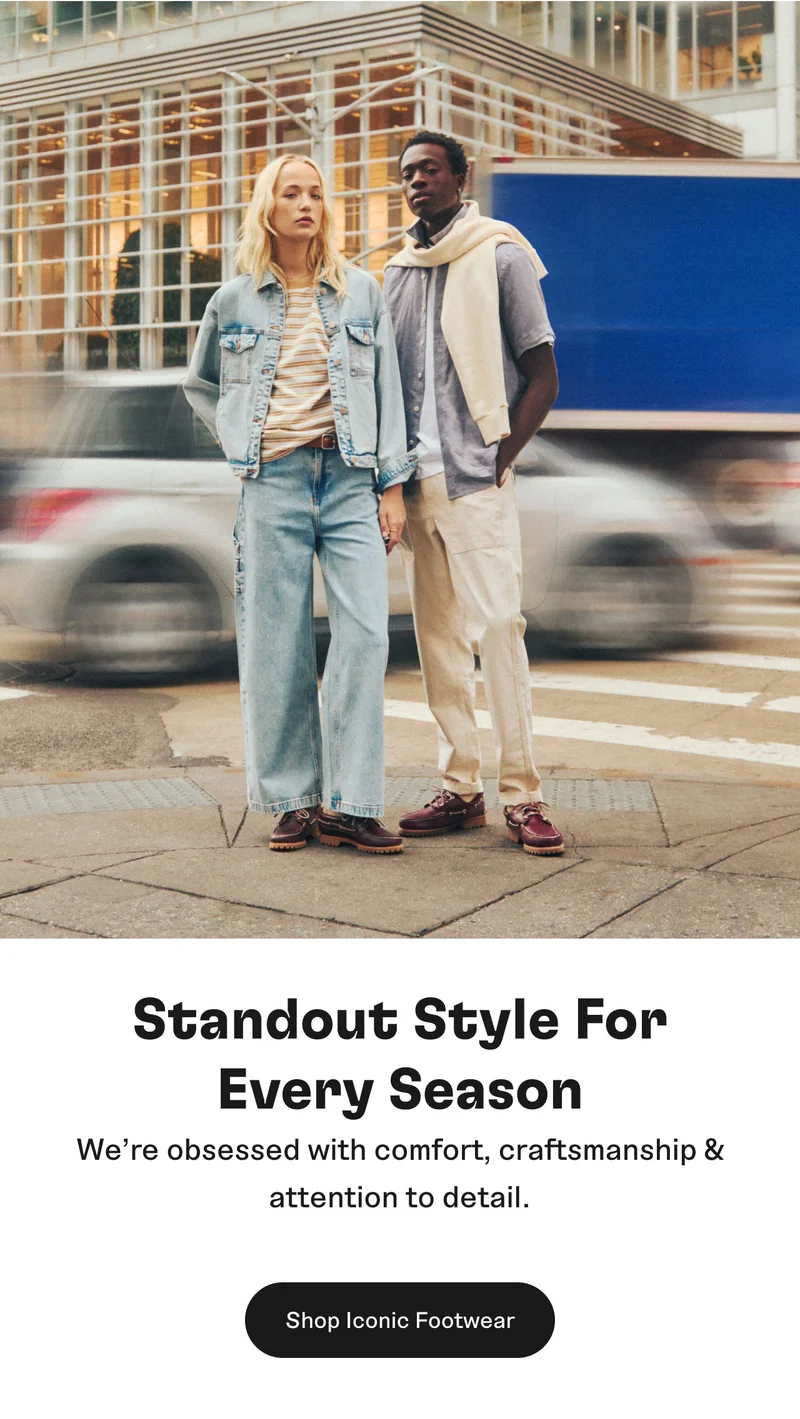 Standout Style For Every Season. We're obsessed with comfort, craftsmanship & attention to detail. Shop Iconic Footwear.