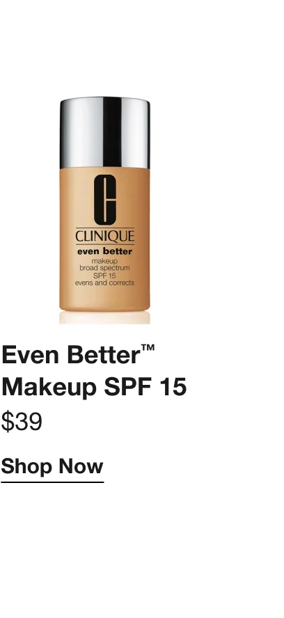 Even Better™ Makeup SPF 15&nbsp;$39 Shop Now
