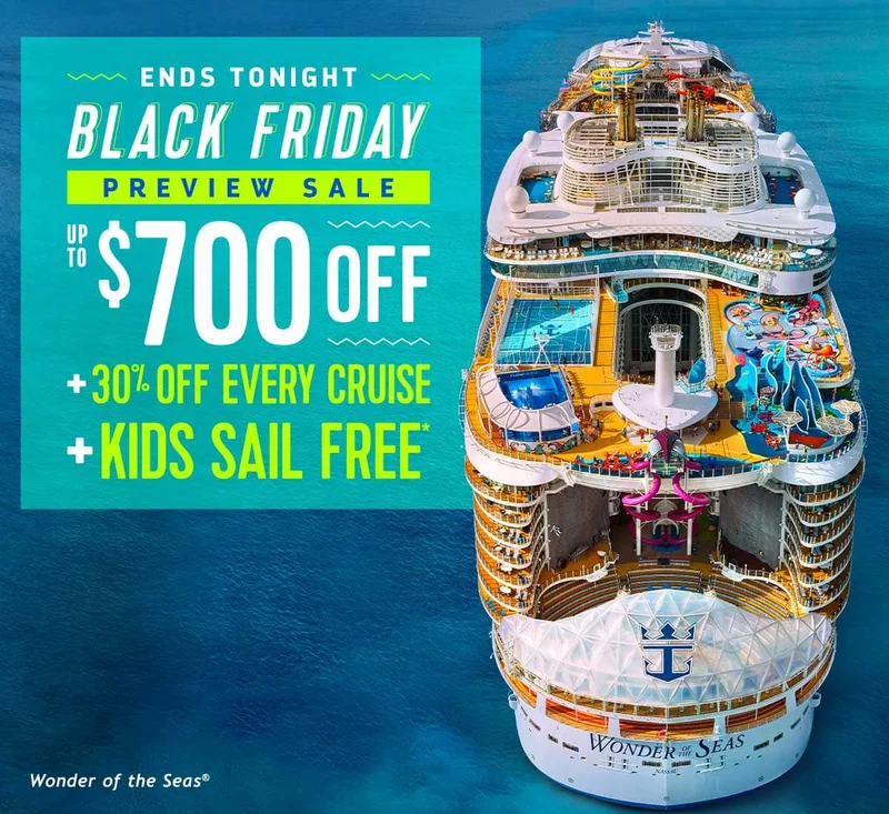 ENDS TONIGHT - BLACK FRIDAY PREVIEW SALE - UP TO $700 OFF + 30% OFF EVERY CRUISE + KIDS SAIL FREE