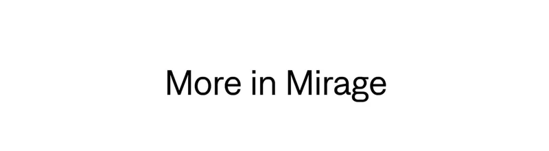 More in Mirage