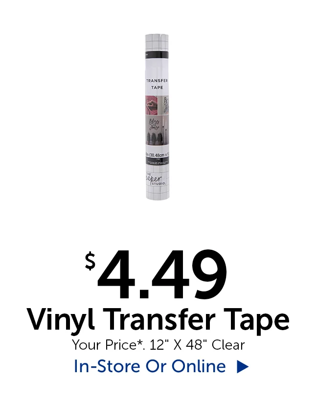 $4.49 Vinyl Transfer Tape - Your Price*. 12" tall by 48" long. Clear.