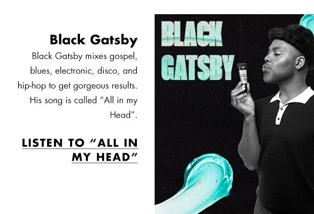 Black Gatsby - listen to ''all in my head'' Black Gatsby - listen to ''all in my head''