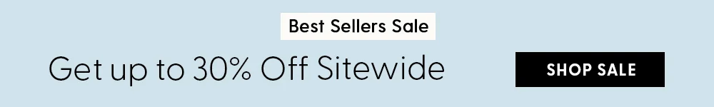 Best Sellers Sale | Get up to 30% Off Select Items | Shop Sale