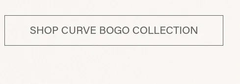 Rectangular button inviting users to "SHOP CURVE discount code COLLECTION," featuring a buy-one-get-one sale on new curve apparel.