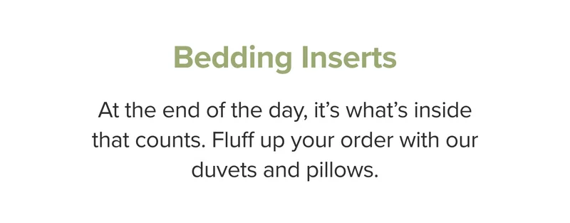 Bedding inserts.