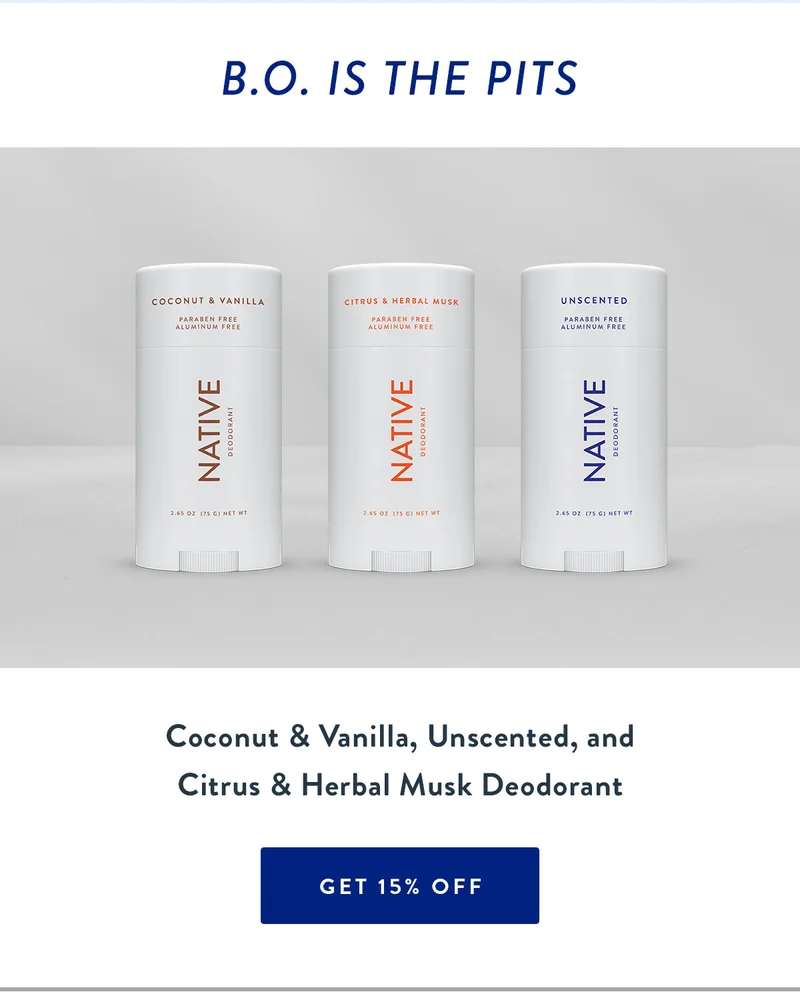 B.O. is the Pits | Coconut & Vanilla, Unscented, and Citrus & Herbal Musk Deodorant | GET 15% OFF
