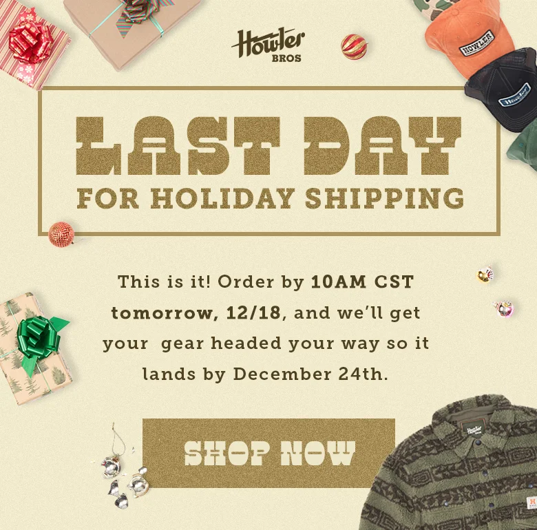 This is it! Order by 10AM CST tomorrow, 12/18, and we’ll get your gear headed your way so it lands by December 24th.