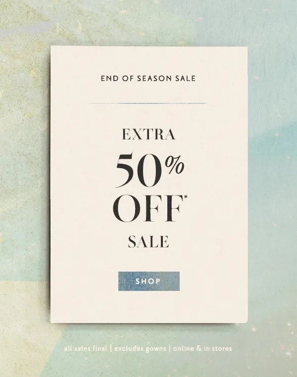 End of Season Sale Extra 50% Off Sale