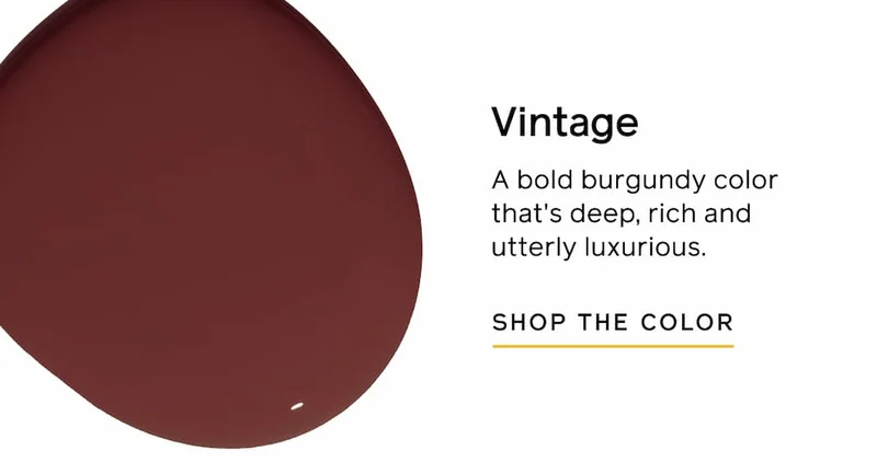 Vintage. A bold burgundy color that's deep, rich and utterly luxurious. SHOP THE COLOR