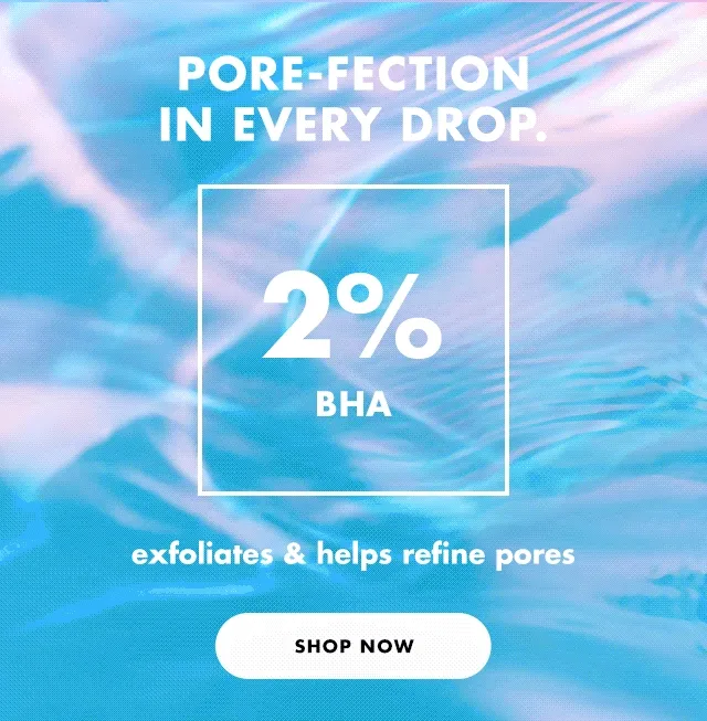 pore-fectionin every drop.