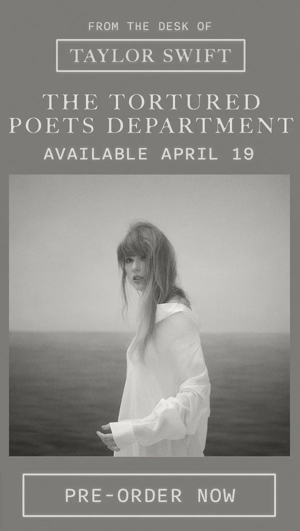 From the desk of Taylor Swift. THE TORTURED POETS DEPARTMENT. Available April 19. Pre-order now.