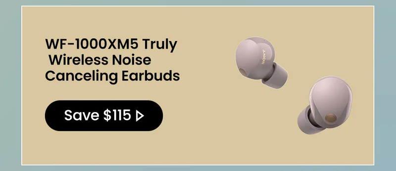 WF-1000XM5 Truly Wireless Noise Canceling Earbuds | Save $115>