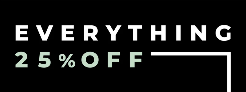 Final Hours 25% off everything site wide