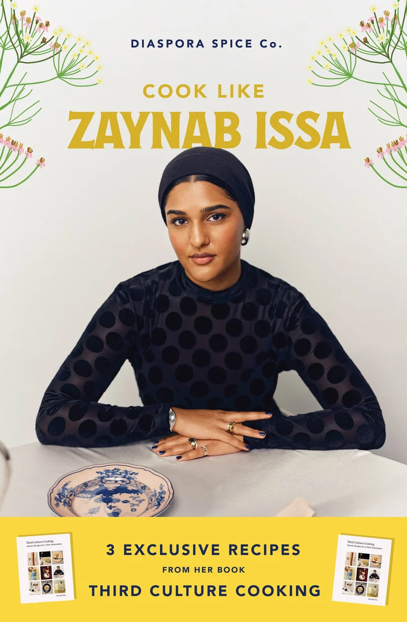 Cook like Zaynab Issa. 3 exclusive recipes from her book Third Culture Cook.
