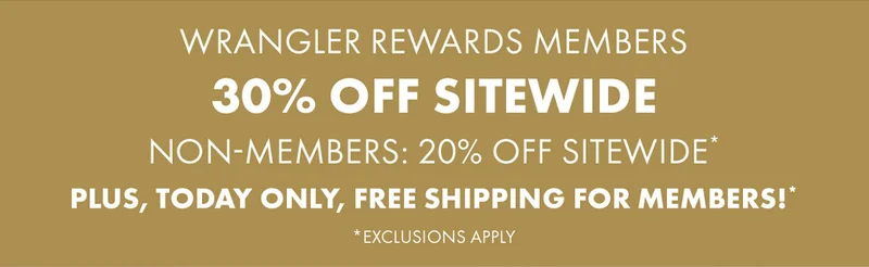 Wrangler Rewards Members 30% Off Sitewide Non-Members: 20% Off Sitewide*  Non-members: 20% off sitewide* *Exclusions Apply