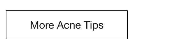 More Acne Tips