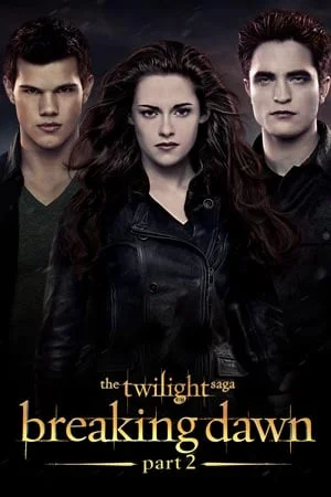 THE TWILIGHT SAGA: BREAKING DAWN | PART 2