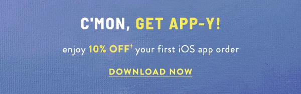 C'mon, get app-y! instantly enjoy 10% off your first iOS app orde. Download now.