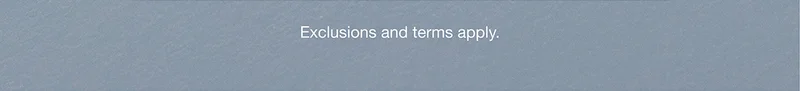 Exclusions and terms apply.