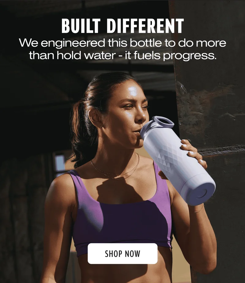 Built different | We engineered this bottle to do more | than hold water - it fuels progress