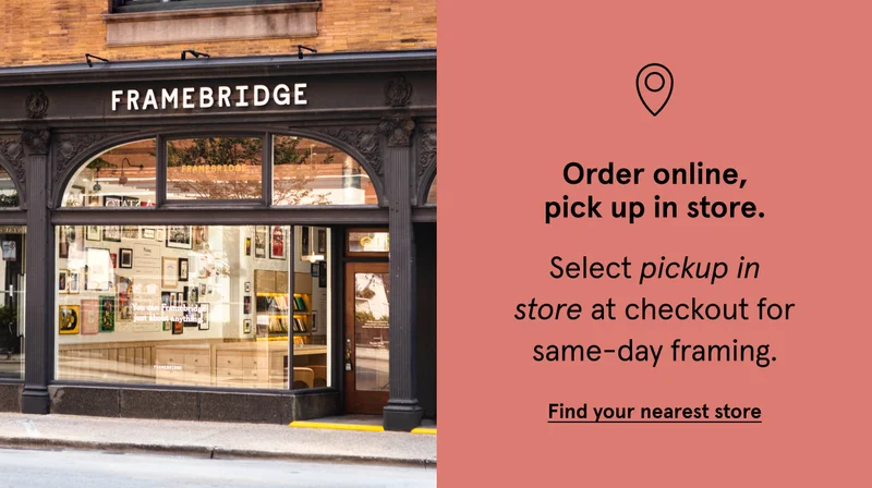 Select pickup in store at checkout for same-day framing.