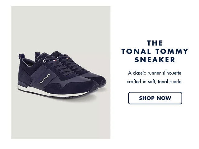 The tonal Tommy sneaker                                            A classic runner silhouette crafted in soft, tonal suede.                                            Shop now
