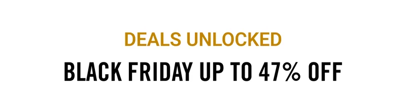Black Friday Up to 47% OFF