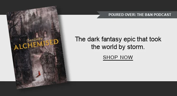 BOOK | Alchemised (B&N Exclusive Edition) by SenLinYu : Our Exclusive Edition of SenLinYu's Riveting Dark Fantasy Debut. SHOP NOW