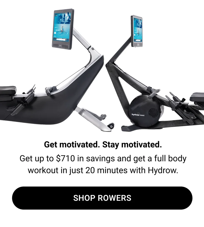 Get motivated. Stay motivated. Get up to $710 in savings and get a full body workout in just 20 minutes with Hydrow. Shop Rowers.